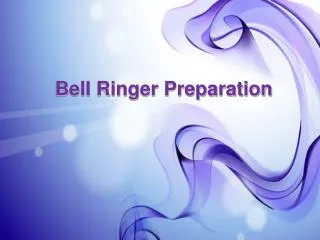Bell Ringer Preparation