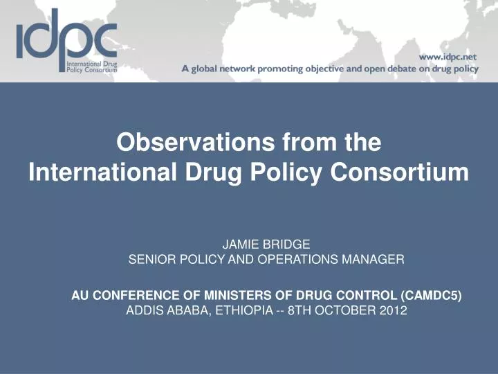 observations from the international drug policy consortium