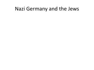 Nazi Germany and the Jews