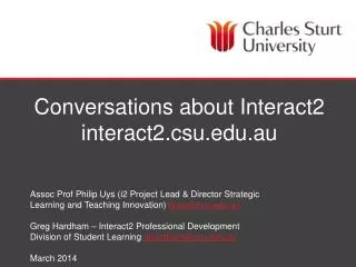 Conversations about Interact2 interact2.csu.edu.au