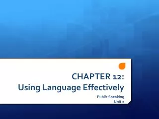 CHAPTER 12: Using Language Effectively