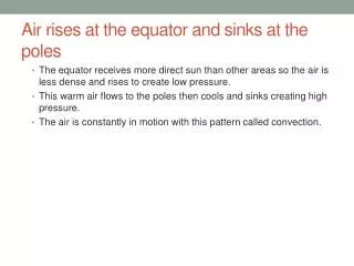 air rises at the equator and sinks at the poles