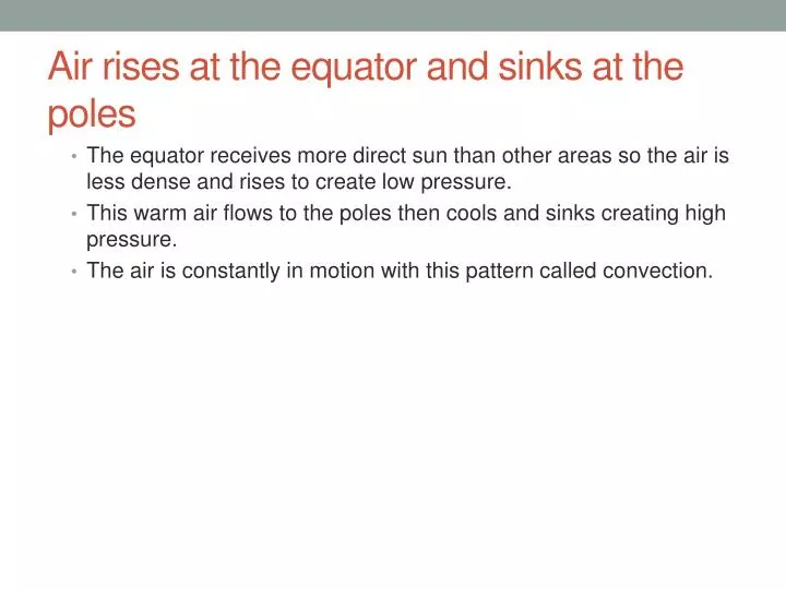 air rises at the equator and sinks at the poles