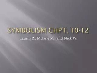 Symbolism Chpt. 10-12