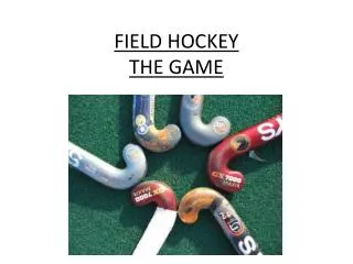 FIELD HOCKEY THE GAME