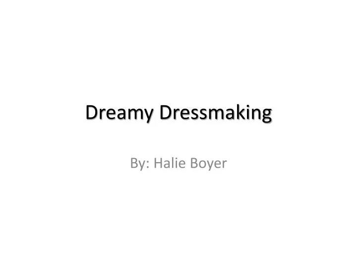 dreamy dressmaking
