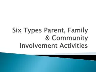 Six Types Parent, Family &amp; Community Involvement Activities