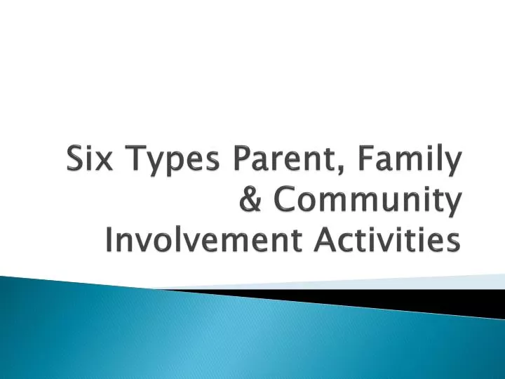 six types parent family community involvement activities
