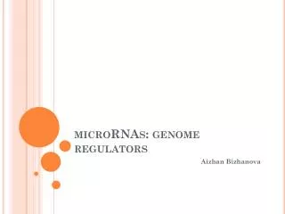 microRNAs : genome regulators