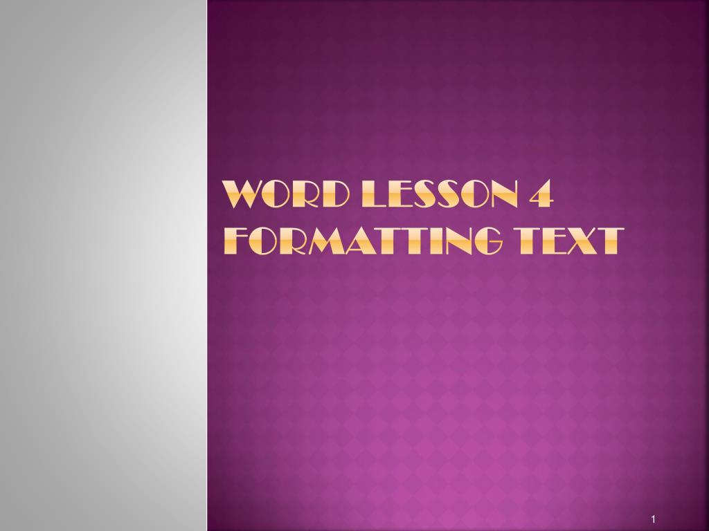PPT - Word Lesson 4 Formatting Text PowerPoint Presentation, free ...