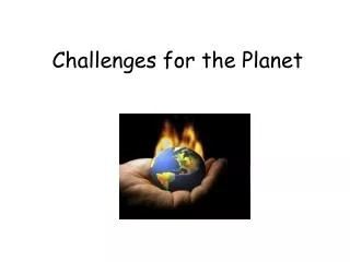 Challenges for the Planet