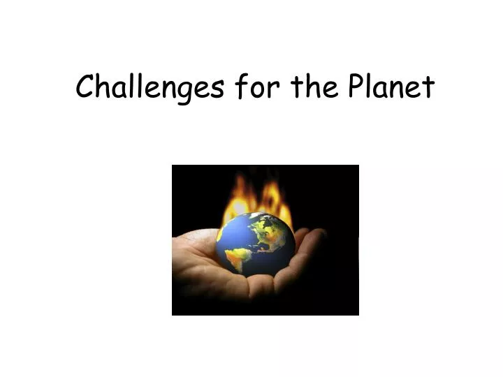 challenges for the planet