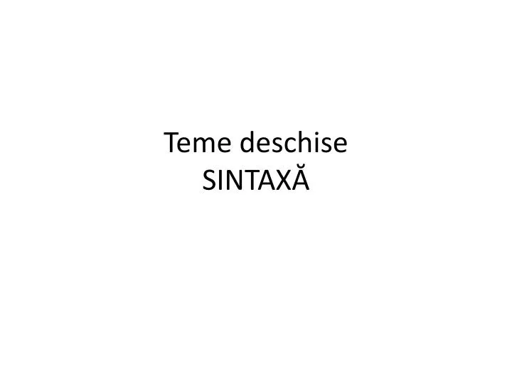 teme deschise sintax