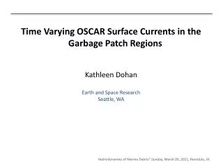Time Varying OSCAR Surface Currents in the Garbage Patch Regions