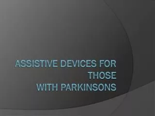 Assistive Devices for Those with Parkinsons