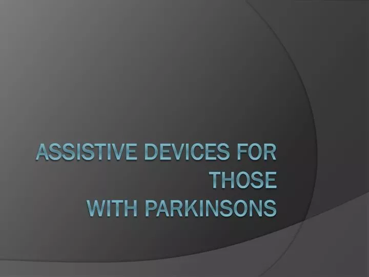 assistive devices for those with parkinsons