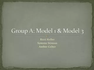 Group A: Model 1 &amp; Model 3