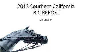 2013 Southern California RIC REPORT