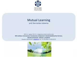 Mutual Learning prof . Bernardas Lietaeras