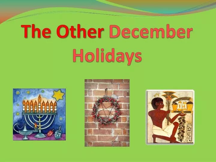 the other december holidays