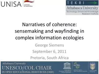 Narratives of coherence: sensemaking and wayfinding in complex information ecologies