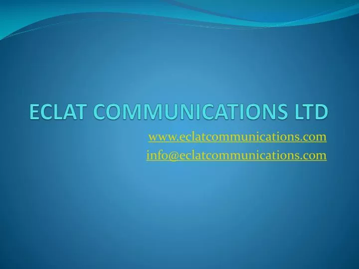 eclat communications ltd
