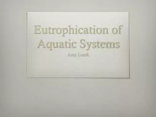 Eutrophication of Aquatic Systems