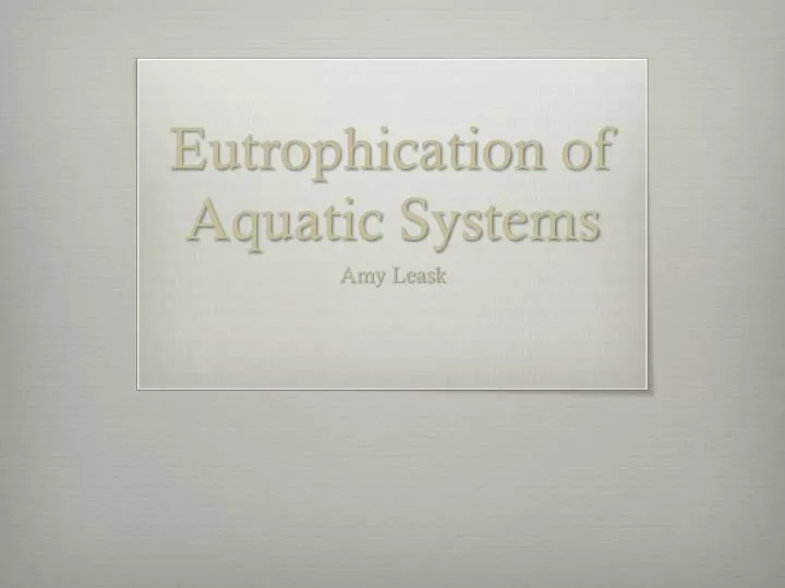 eutrophication of aquatic systems