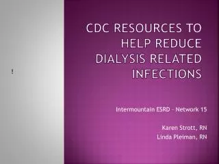 CDC Resources to Help Reduce Dialysis Related Infections