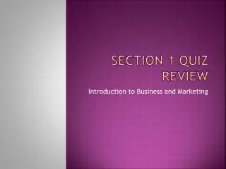 Section 1 Quiz Review