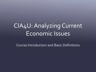 CIA4U: Analyzing Current Economic Issues