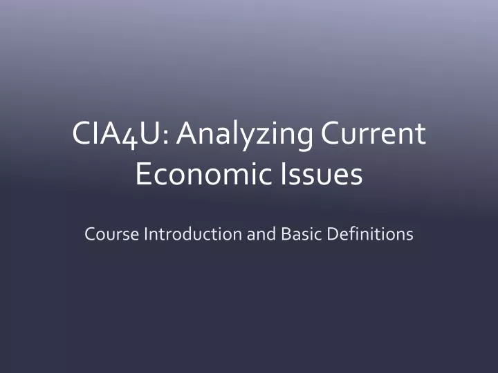 cia4u analyzing current economic issues