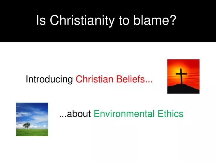 is christianity to blame