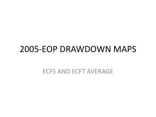 2005-EOP DRAWDOWN MAPS