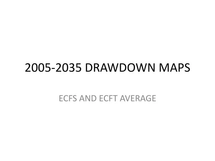 2005 2035 drawdown maps