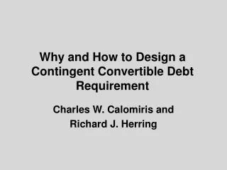 Why and How to Design a Contingent Convertible Debt Requirement