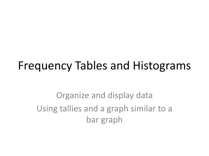 frequency tables and histograms