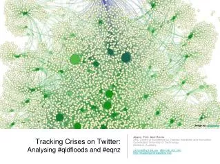 Tracking Crises on Twitter: Analysing # qldfloods and # eqnz