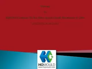 HQMOULD - a professional china plastic mould manufacturer