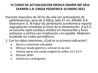 VI CURSO DE ACTUALIZACION MEDICA ENARM INP 2012 EXAMEN 1-B CIRGIA PEDIATRICA 16 ENERO 2012