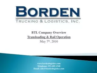 BTL Company Overview Transloading &amp; Rail Operation May 7 th , 2010
