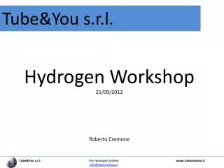 Tube&amp;You s.r.l.	 The Hydrogen System www.tubeandyou.it info@tubeandyou.it