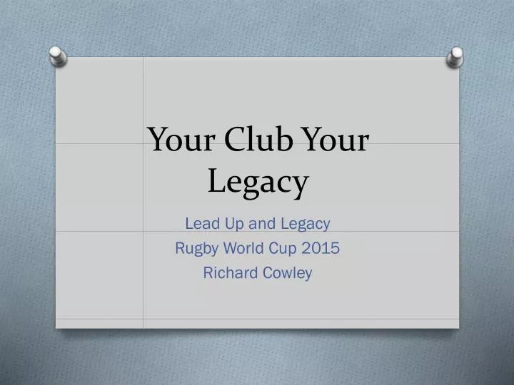 your club your legacy