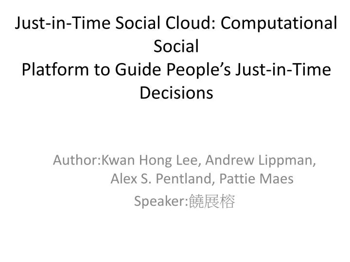 just in time social cloud computational social platform to guide people s just in time decisions