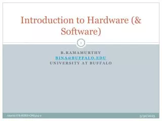 Introduction to Hardware (&amp; Software)