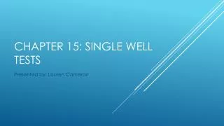 Chapter 15: Single Well tests