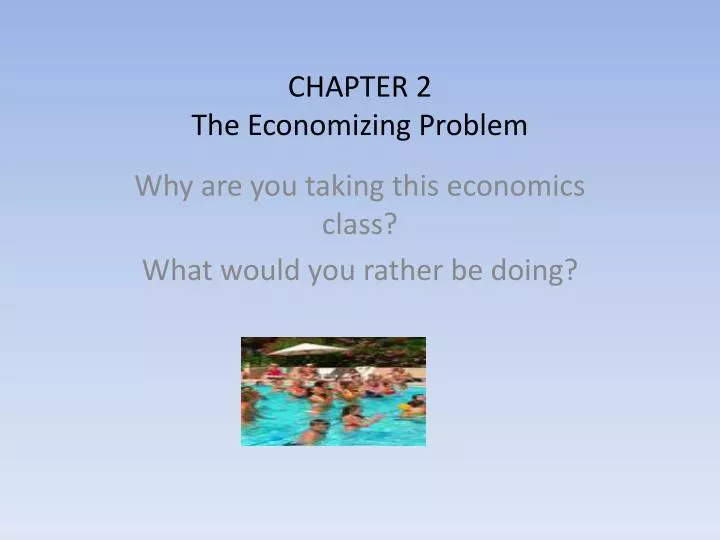 chapter 2 the economizing problem