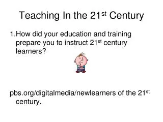 Teaching In the 21 st Century