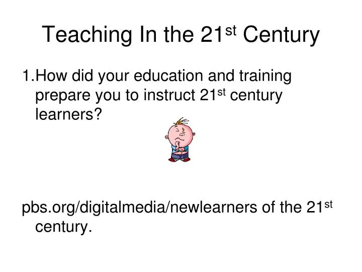 teaching in the 21 st century
