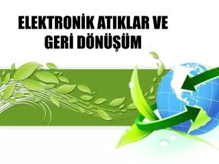 elektron k atiklar ve ger d n m
